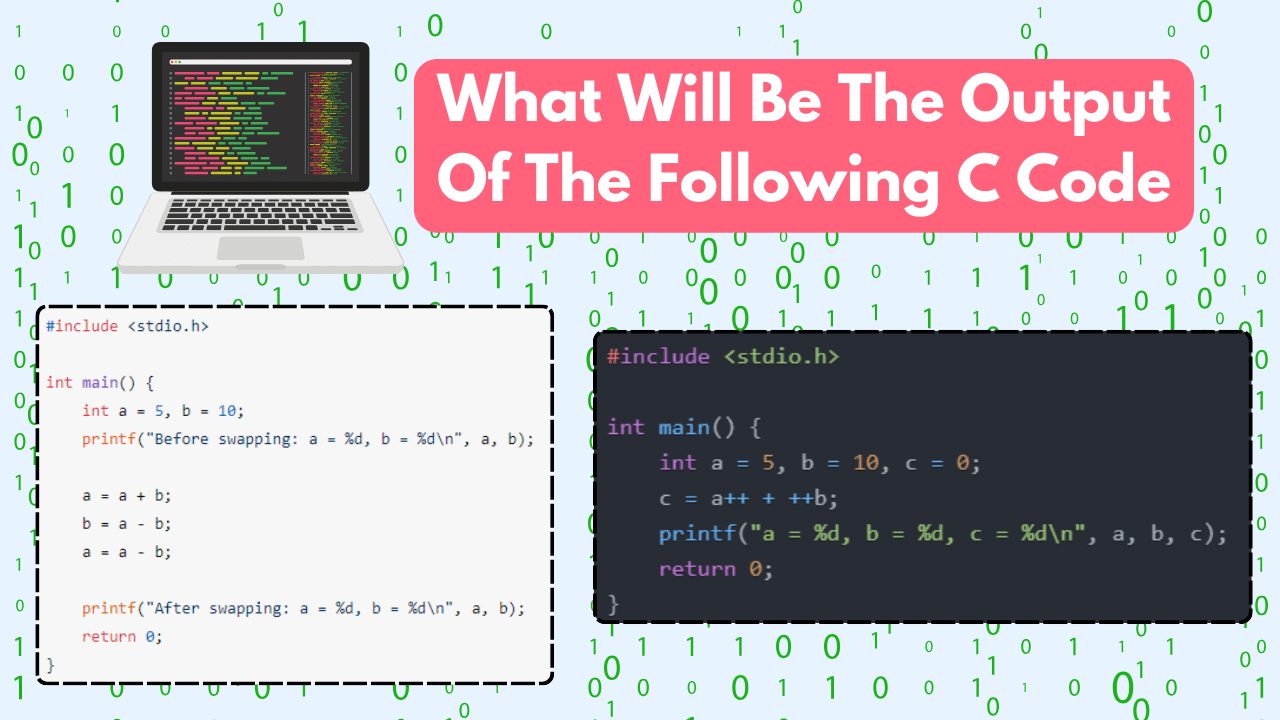 What Will Be The Output Of The Following C Code - Can You Predict the Output?